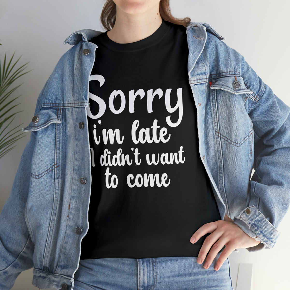 Sorry I Was Late I Didn't Want to Come - Unisex Heavy Cotton Tee