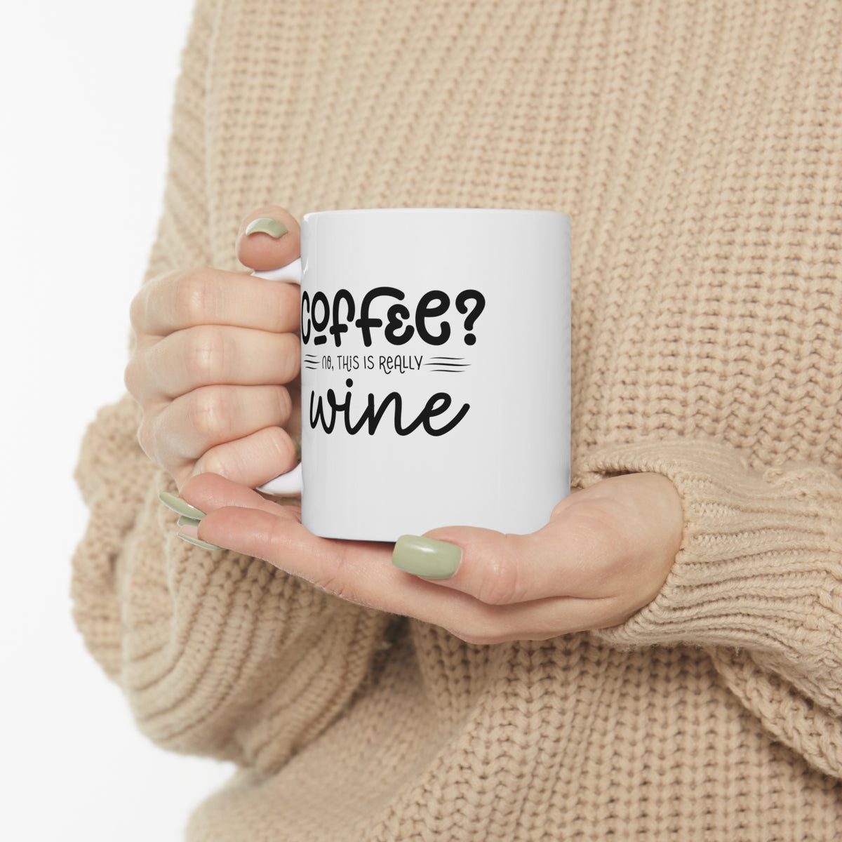 Coffee? No, This is Really Wine - Ceramic Mug 11oz
