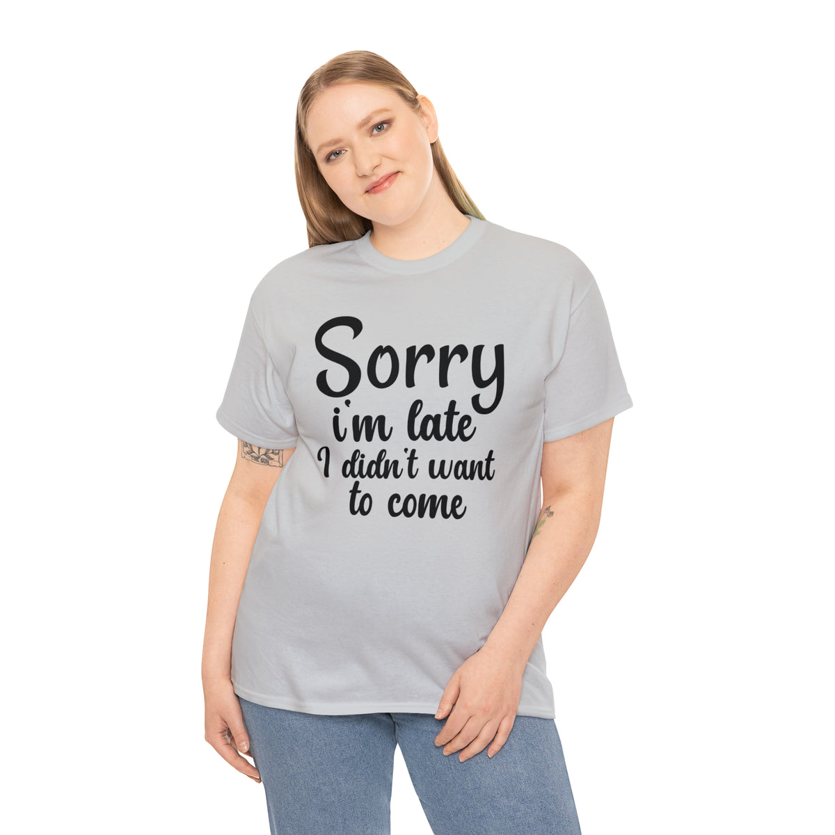 Sorry I Was Late I Didn't Want to Come - Unisex Heavy Cotton Tee