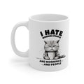 I Hate Morning People and Mornings and People - Ceramic Mug 11oz