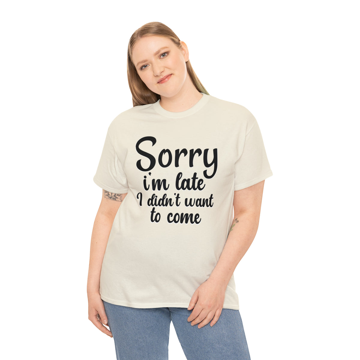 Sorry I Was Late I Didn't Want to Come - Unisex Heavy Cotton Tee